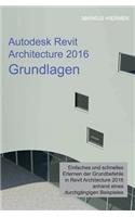 Autodesk Revit Architecture 2016 Grundlagen