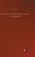 Taken Alive and Other Stories with an Autobiography