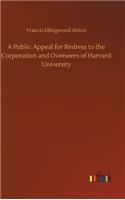 Public Appeal for Redress to the Corporation and Overseers of Harvard University