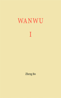 Zheng Bo: Wanwu I