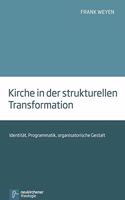 Kirche in der strukturellen Transformation: IdentitÃ¤t, Programmatik, organisatorische Gestalt