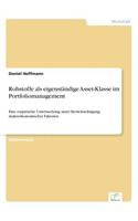 Rohstoffe als eigenständige Asset-Klasse im Portfoliomanagement