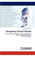 Navigating Virtual Worlds