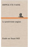 positivisme anglais Etude sur Stuart Mill