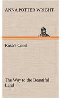 Rosa's Quest The Way to the Beautiful Land