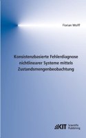 Konsistenzbasierte Fehlerdiagnose nichtlinearer Systeme mittels Zustandsmengenbeobachtung