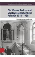 Die Wiener Rechts- Und Staatswissenschaftliche Fakultat 1918-1938