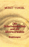 Schattenmädchen und die Meerestrauben