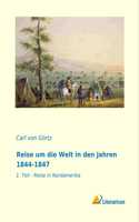 Reise um die Welt in den Jahren 1844-1847: 1. Teil - Reise in Nordamerika