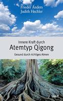 Innere Kraft durch Atemtyp Qigong