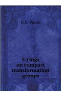 S-Rings on Compact Transformation Groups