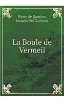 La Boule de Vermeil
