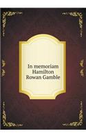 In memoriam Hamilton Rowan Gamble