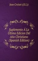 Suplemento A La Ultima Edicion Del Ano Christiano (Spanish Edition)