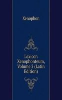 Lexicon Xenophonteum, Volume 2 (Latin Edition)