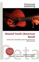 Wasted Youth (American Band): (English)