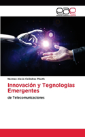 Innovación y Tegnologias Emergentes