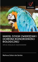 Handel Dzikimi ZwierzEtami I Ochrona RóZnorodnoSci Biologicznej
