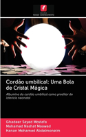 Cordão umbilical: Uma Bola de Cristal Mágica