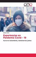 Experiencias en Pandemia Covid - 19