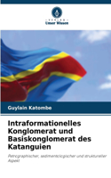 Intraformationelles Konglomerat und Basiskonglomerat des Katanguien