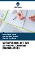 Suchtverhalten Bei Schulpflichtigen Jugendlichen