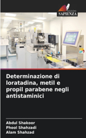 Determinazione di loratadina, metil e propil parabene negli antistaminici