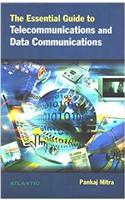 The Essential Guide to Telecommunications and Data Communications