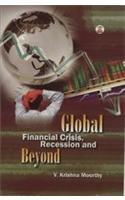 Global Financial Crisis, Recession and Beyond