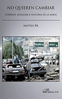 No quieren cambiar: Codigos, lenguaje e historia de la mafia