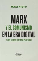 Marx y el comunismo en la era digital: (y ante la crisis eco-social planetaria)