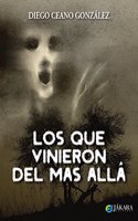 Los que vinieron del mas alla (Spanish Edition)