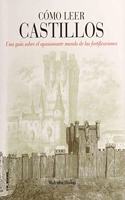 Como leer castillos: Un curso intensivo para entender las fortificaciones