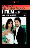 Dizionario del cinema italiano I film vol.6 1990-2000 A/L
