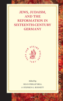 Jews, Judaism, and the Reformation in Sixteenth-Century Germany