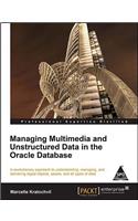 Managing Multimedia and Unstructured Data in the Oracle