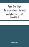 Papers Read Before The Lancaster County Historical Society December 1, 1911; History Herself, As Seen In Her Own Workshop; (Volume Xv) No. 10
