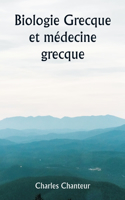 Biologie grecque et médecine grecque