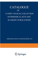 Catalogue of a Very Unusual Collection of Periodical Sets and Academy Publications