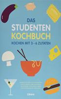 DAS STUDENTENKOCHBUCH: Kochen mit 3-6 Zutaten