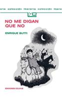 No ME Digan Que No