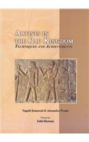 Artists in the Old Kingdom: Techniques and Achievements