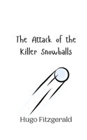 Attack of the Killer Snowballs