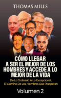 Cómo Llegar A Ser El Mejor De Los Hombres Y Accede A Lo Mejor De La Vida