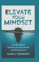 Elevate Your Mindset