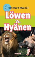 LÖWEN VS. Hyänen: Die epische Rivalität