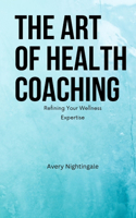 The Art of Health Coaching (Pocket Edition)