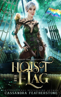 Hoist the Flag: A Steamy/Humorous/Paranormal Adventure Romance(1 Triangles & Tribulations)