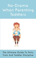 No-Drama When Parenting Toddlers
