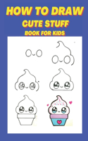 how to draw cute stuff book for kids